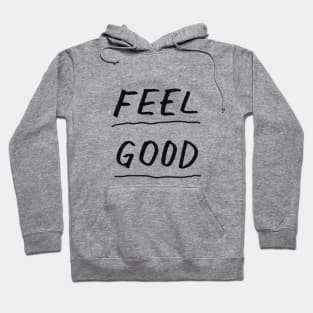 Feel Good by The Motivated Type Hoodie